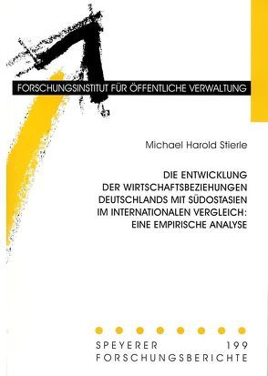 Die Entwicklung der Wirtschaftsbeziehungen Deutschlands mit Südostasien im internationalen Vergleich: Eine empirische Analyse von Stierle,  Michael H.