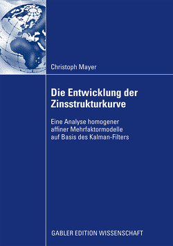 Die Entwicklung der Zinsstrukturkurve von Albrecht,  Prof. Dr. Peter, Mayer,  Christoph