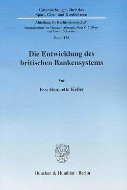 Die Entwicklung des britischen Bankensystems. von Keller,  Eva Henriette