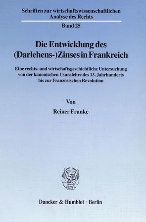 Die Entwicklung des (Darlehens-)Zinses in Frankreich. von Franke,  Reiner