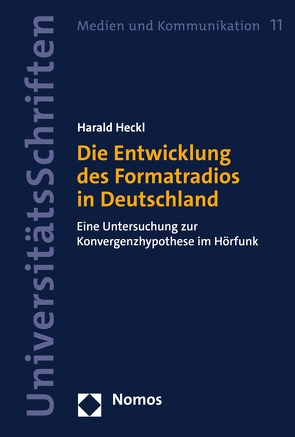 Die Entwicklung des Formatradios in Deutschland von Heckl,  Harald