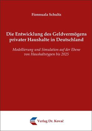 Die Entwicklung des Geldvermögens privater Haushalte in Deutschland von Schultz,  Fionnuala