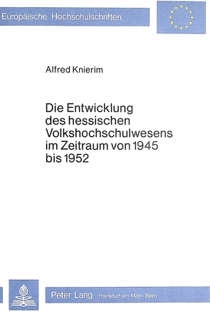 Die Entwicklung des hessischen Volkshochschulwesens im Zeitraum von 1945 bis 1952 von Knierim,  Alfred