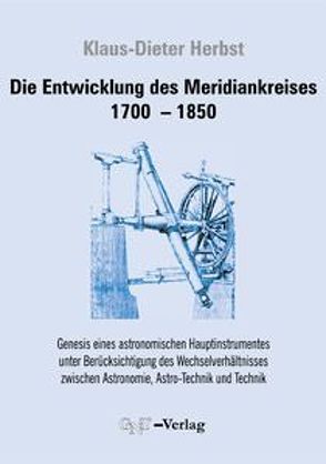 Die Entwicklung des Meridiankreises 1799-1850 von Herbst,  Klaus D