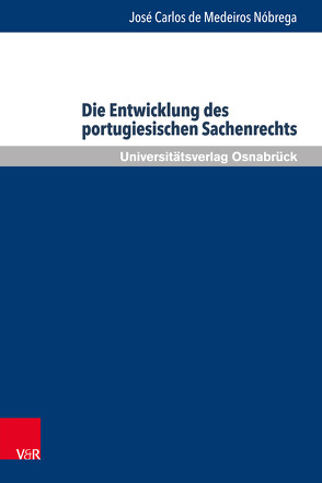 Die Entwicklung des portugiesischen Sachenrechts von de Medeiros Nóbrega,  José Carlos