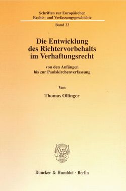 Die Entwicklung des Richtervorbehalts im Verhaftungsrecht von Ollinger,  Thomas