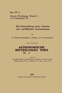 Die Entwicklung eines Sternes von zwölffacher Sonnenmasse von Ferrari d’Occhieppo,  Konradin, Firneis,  Friedrich, Tschasnuter,  Werner