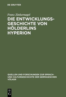 Die Entwicklungsgeschichte von Hölderlins Hyperion von Zinkernagel,  Franz