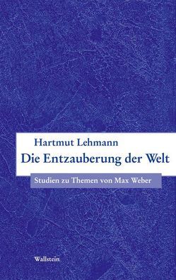 Die Entzauberung der Welt von Lehmann,  Hartmut