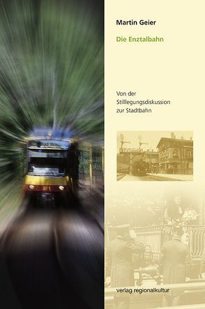 Die Enztalbahn von Geier,  Martin