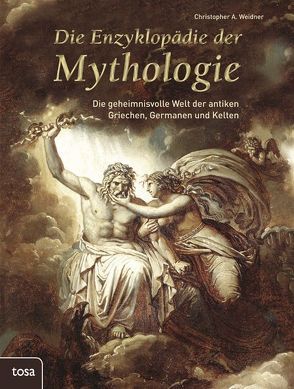 Die Enzyklopädie der Mythologie von Weidner,  Christopher A.
