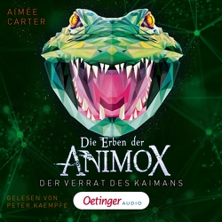 Die Erben der Animox 4. Der Verrat des Kaimans von Audio,  Superhearo, Carter,  Aimée, Cubela,  Jennifer, Illinger,  Maren, Kaempfe,  Peter, Marmon,  Uticha, Schneider,  Frauke