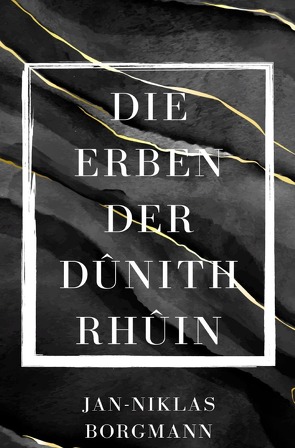 Die Erben der Dûnith Rhûin von Borgmann,  Jan-Niklas