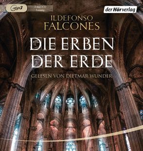 Die Erben der Erde von Falcones,  Ildefonso, Meßner,  Michaela, Regling,  Carsten, Wunder,  Dietmar