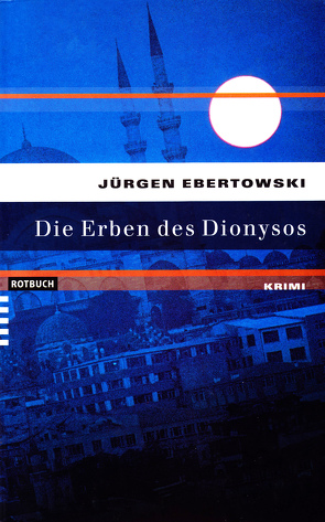 Die Erben des Dionysos von Ebertowski,  Jürgen