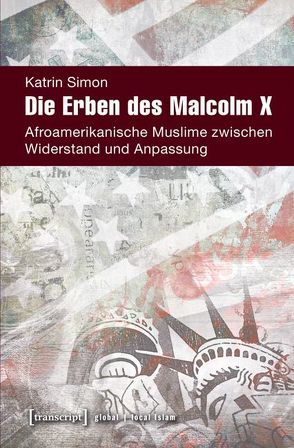 Die Erben des Malcolm X von Simon,  Katrin