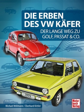 Die Erben des VW Käfer von Kittler,  Eberhard, Willmann,  Michael