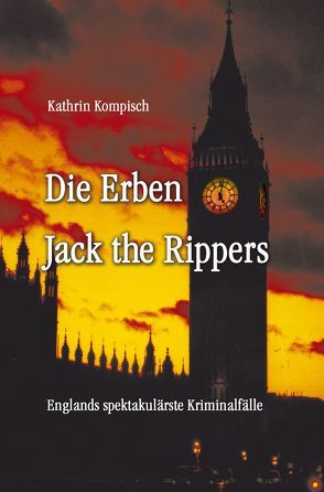 Die Erben Jack the Rippers von Kompisch,  Kathrin