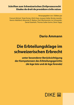 Die Erbteilungsklage im schweizerischen Erbrecht von Ammann,  Dario