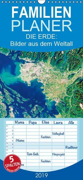 Die Erde: Bilder aus dem Weltall (Wandkalender 2019 , 21 cm x 45 cm, hoch) von CALVENDO