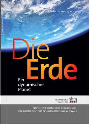 Die Erde: Ein dynamischer Planet von Harzhauser,  Mathias, Mair,  Agnes