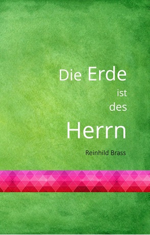 Die Erde ist des Herrn von Brass,  Reinhild