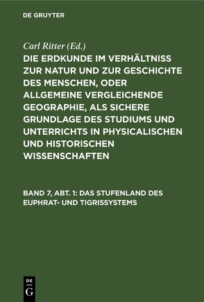 Die Erdkunde im Verhältniß zur Natur und zur Geschichte des Menschen,… / Das Stufenland des Euphrat- und Tigrissystems von Ritter,  Carl