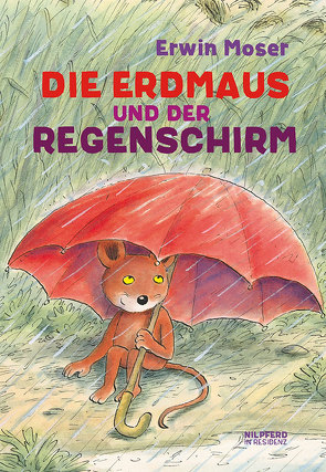 Die Erdmaus und der Regenschirm von Moser,  Erwin