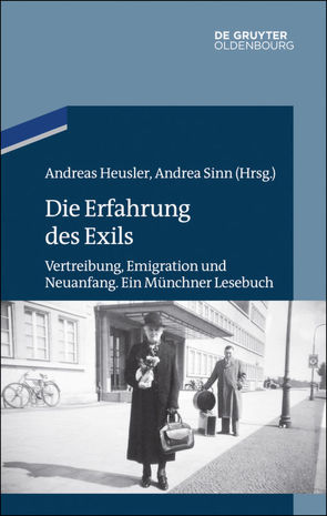 Die Erfahrung des Exils von Heusler,  Andreas, Sinn,  Andrea
