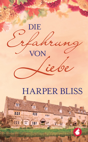Die Erfahrung von Liebe von Bliss,  Harper