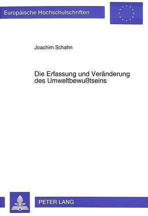 Die Erfassung und Veränderung des Umweltbewußtseins von Schahn,  Joachim