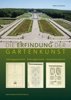 Die Erfindung der Gartenkunst von Schweizer,  Stefan