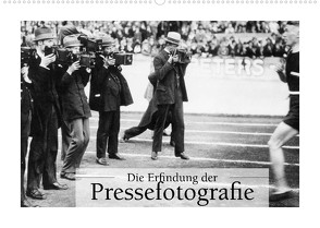 Die Erfindung der Pressefotografie – Aus der Sammlung Ullstein 1894-1945 (Wandkalender 2023 DIN A2 quer) von bild Axel Springer Syndication GmbH,  ullstein