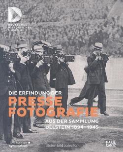 Die Erfindung der Pressefotografie von Axel Springer,  Syndication, Stiftung Deutsches Historisches Museum