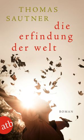 Die Erfindung der Welt von Sautner,  Thomas