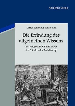 Die Erfindung des allgemeinen Wissens von Schneider,  Ulrich Johannes