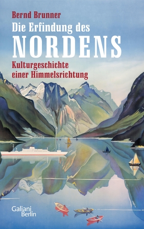 Die Erfindung des Nordens von Brunner,  Bernd