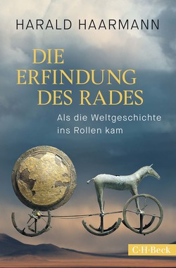 Die Erfindung des Rades von Haarmann,  Harald