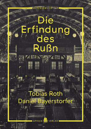 Die Erfindung des Rußn (Mitlesebuch 145) von Bayerstorfer,  Daniel, Kuhlbrodt,  Jan, Roth,  Tobias, Zausinger,  Mathias R.