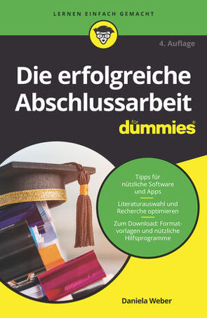 Die erfolgreiche Abschlussarbeit für Dummies von Weber,  Daniela