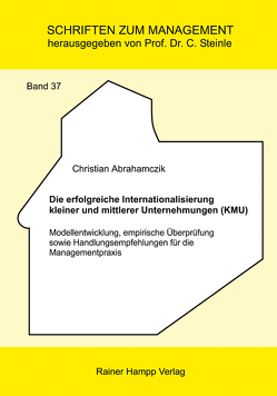 Die erfolgreiche Internationalisierung kleiner und mittlerer Unternehmungen (KMU) von Abrahamczik,  Christian
