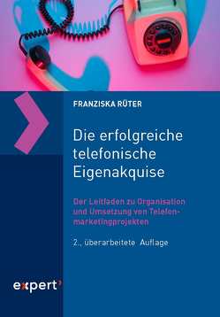 Die erfolgreiche telefonische Eigenakquise von Rüter,  Franziska