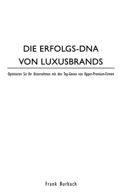 DIE ERFOLGS-DNA VON LUXUSBRANDS von Frank,  Burbach