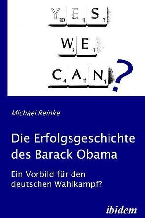Die Erfolgsgeschichte des Barack Obama von Reinke,  Michael
