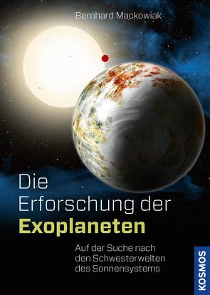 Die Erforschung der Exoplaneten von Mackowiak,  Bernhard