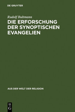 Die Erforschung der synoptischen Evangelien von Bultmann,  Rudolf