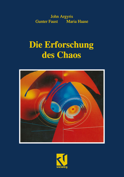 Die Erforschung des Chaos von Argyris,  John H., Faust,  Gunter, Haase,  Maria