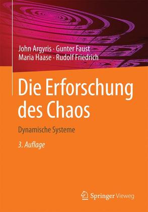 Die Erforschung des Chaos von Argyris,  John, Faust,  Gunter, Friedrich,  Rudolf, Haase,  Maria