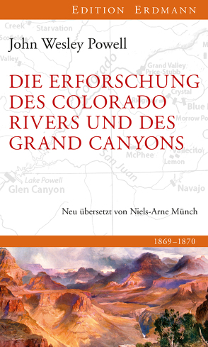 Die Erforschung des Colorado River und des Grand Canyons von Münch,  Niels Arne, Powell,  John Wesley