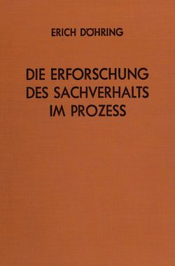 Die Erforschung des Sachverhalts im Prozeß. von Döhring,  Erich